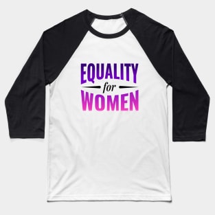 Equality for Women Gender Equality Baseball T-Shirt